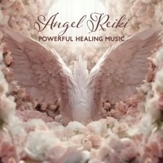 Angel Reiki: Powerful Healing Reiki Music for Spiritual Therapy, Meditation, and Tranquil Relaxation, Bring Comfort and Peace