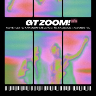 GT Zoom!