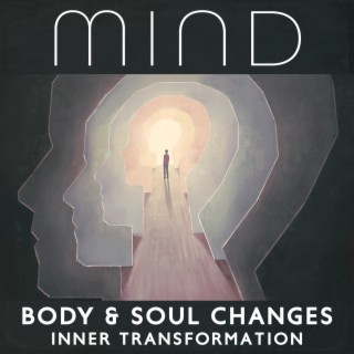 Mind, Body & Soul Changes: Inner Transformation, Healing Hz Solfeggio Frequencies