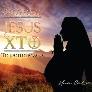Proyecto Jesucristo - Te Pertenezco (Studio Version)