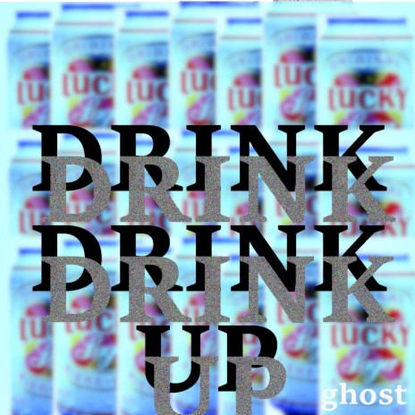 Drink, Drink Up | Boomplay Music