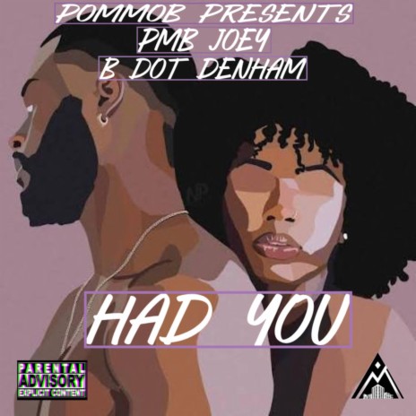 Had You ft. B Dot Denham | Boomplay Music