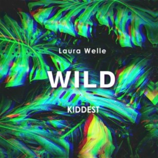 Wild (& Kiddest) lyrics | Boomplay Music