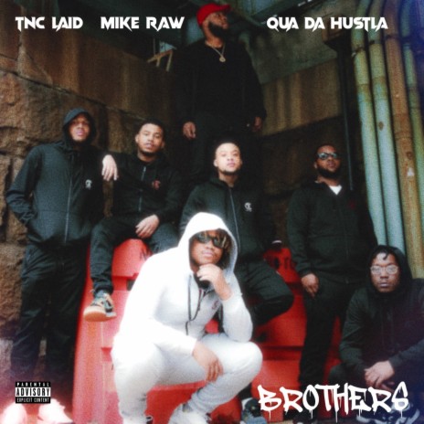 Brothers ft. Mike Raw & Qua Da Hustla | Boomplay Music