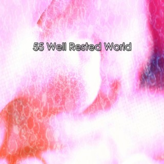 55 Well Rested World