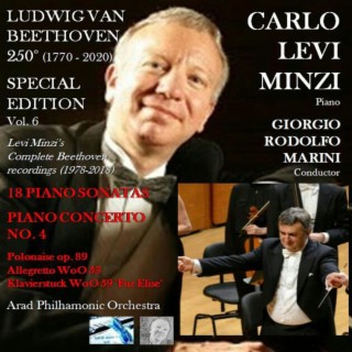Ludwig Van Beethoven 250 Special Edition, Vol. 6: Carlo Levi Minzi's Complete Beethoven Recordings 1978-2018