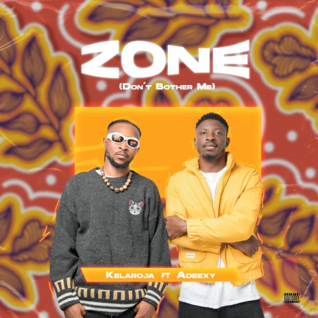 Zone (Don't Bother Me) ft. Adeexy