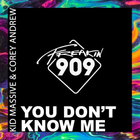 You Don't Know Me ft. Corey Andrew | Boomplay Music