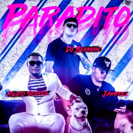 Paradito ft. Ruido School Oficial & Jampoll | Boomplay Music