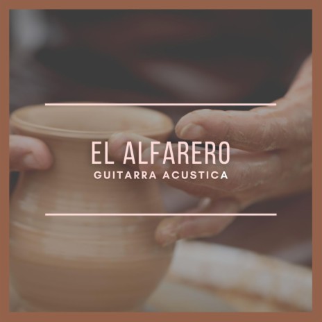 EL ALFARERO GUITARRA ACUSTICA | Boomplay Music