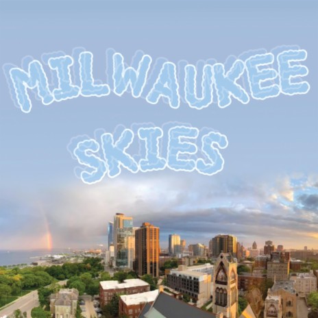 Milwaukee Skies ft. Clay Underwood | Boomplay Music