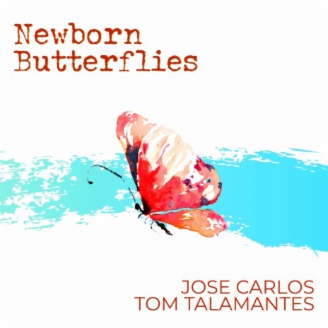 Newborn Butterflies ft. Jose Carlos | Boomplay Music