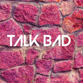 Talk Bad