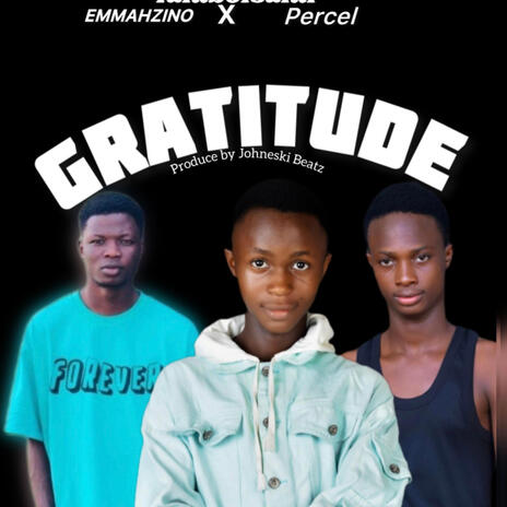 Gratitude ft. Emmahz Zino & PERCEL