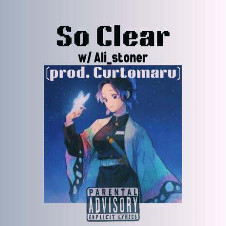 So Clear ft. Curtomaru & Ali_Stoner | Boomplay Music