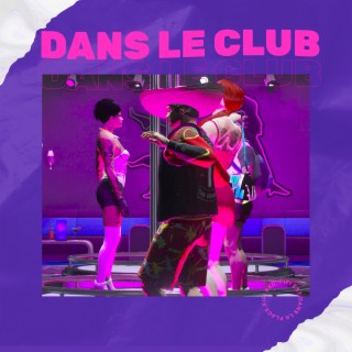 DANS LE CLUB