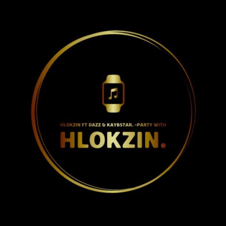 Party with Hlokzin ft. Dazz & Kaybstar | Boomplay Music