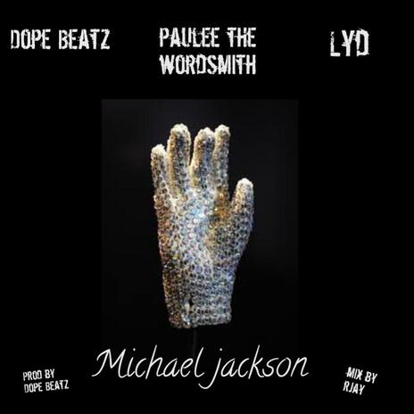 Michael Jackson ft. Paulee the Wordsmith & Lyd | Boomplay Music