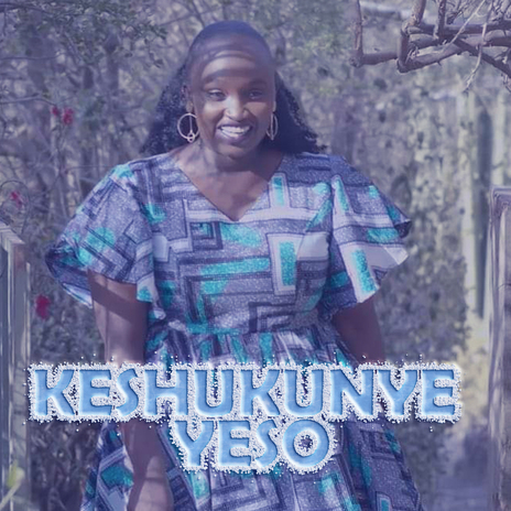 Keshukunye Yeso | Boomplay Music