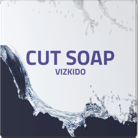 Cut Soap | Boomplay Music