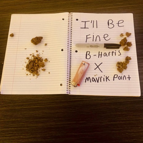 I'll be fine ft. Mavrik Point