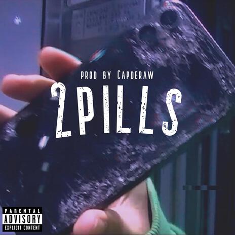 2Pills ft. CapdeRaw | Boomplay Music