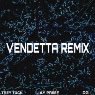 Vendetta (feat. DG & Trey Tuck) [Remix]