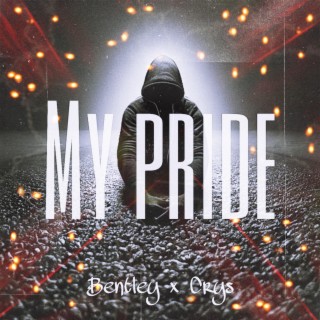 My Pride ft. Crys lyrics | Boomplay Music