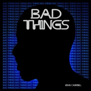 Bad Things