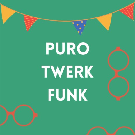 Puro Twerk Funk | Boomplay Music