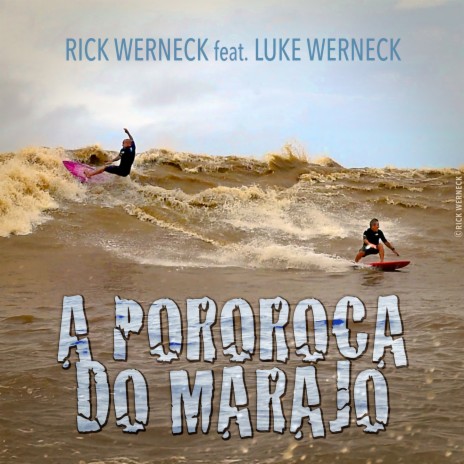 A Pororoca do Marajó ft. Luke Werneck | Boomplay Music