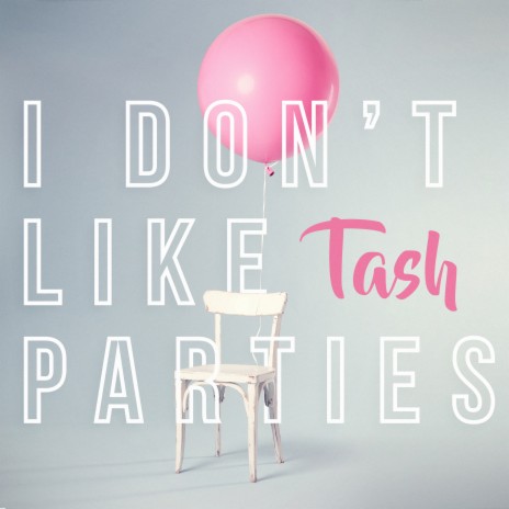 I Don't Like Parties | Boomplay Music