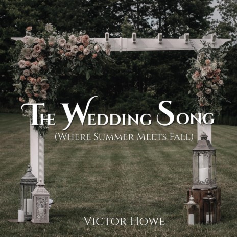 The Wedding Song (Where Summer Meets Fall) | Boomplay Music