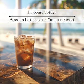 Bossa to Listen to at a Summer Resort