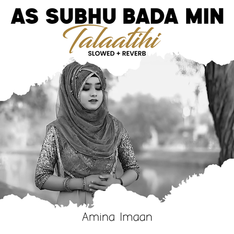 As Subhu Bada Min Talaatihi (Lofi-Mix) | Boomplay Music