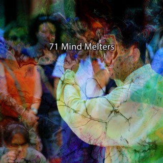 71 Mind Melters