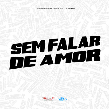 Sem Falar de Amor ft. Iraqui Zl & DJ Dimba | Boomplay Music