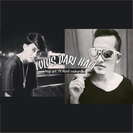 Tulus Dari Hati ft. Atop Art | Boomplay Music