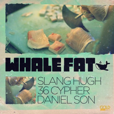 Whale Fat ft. Daniel Son & Slang Hugh | Boomplay Music