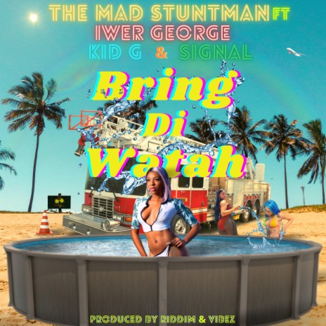 Bring di Watah (feat. Kid G & Signal) | Boomplay Music