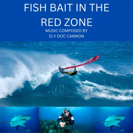 FISH BAIT IN THE RED ZONE | Boomplay Music