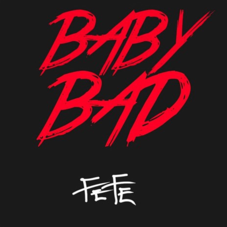 Baby Bad | Boomplay Music