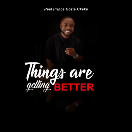 Things are getting better | Boomplay Music