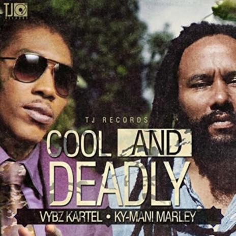 Cool and Deadly ft. Ky-Mani Marley | Boomplay Music