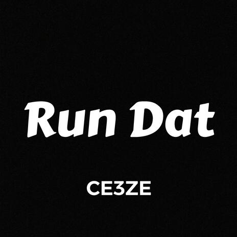 Run Dat | Boomplay Music