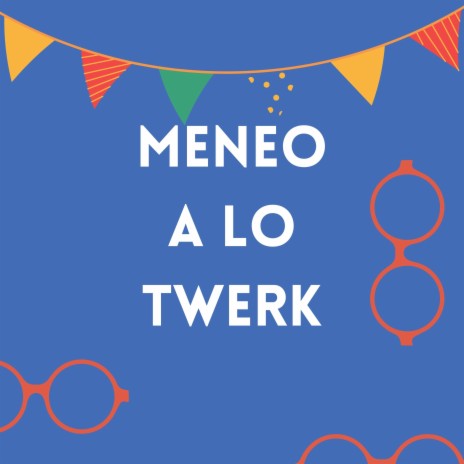 Meneo A Lo Twerk | Boomplay Music