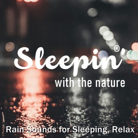 Rain Sounds for Sleeping, Relax, Pt. 3