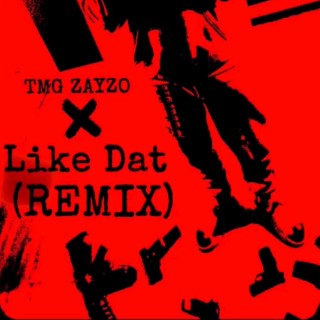 Like Dat (Remix)