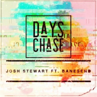 Days Chase (feat. Josh Stewart)