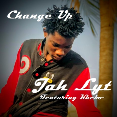 Change Up ft. Jah Lyt | Boomplay Music